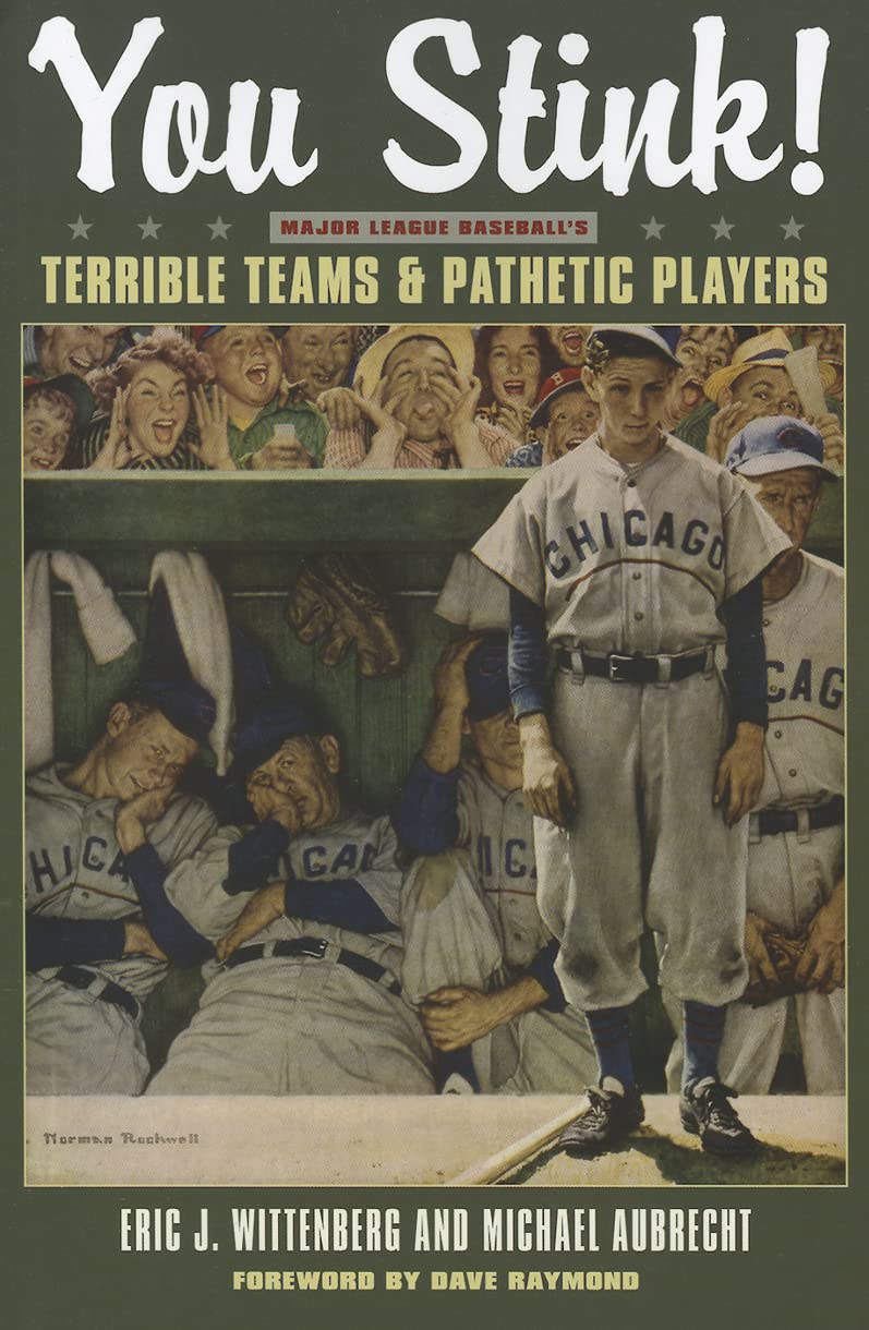You Stink!: Major League Baseball'S Terrible Teams And Pathetic Players,Used