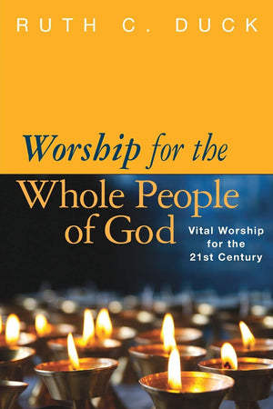 Worship For The Whole People Of God: Vital Worship For The 21St Century,Used