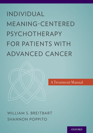 Individual MeaningCentered Psychotherapy for Patients with Advanced Cancer: A Treatment Manual,Used