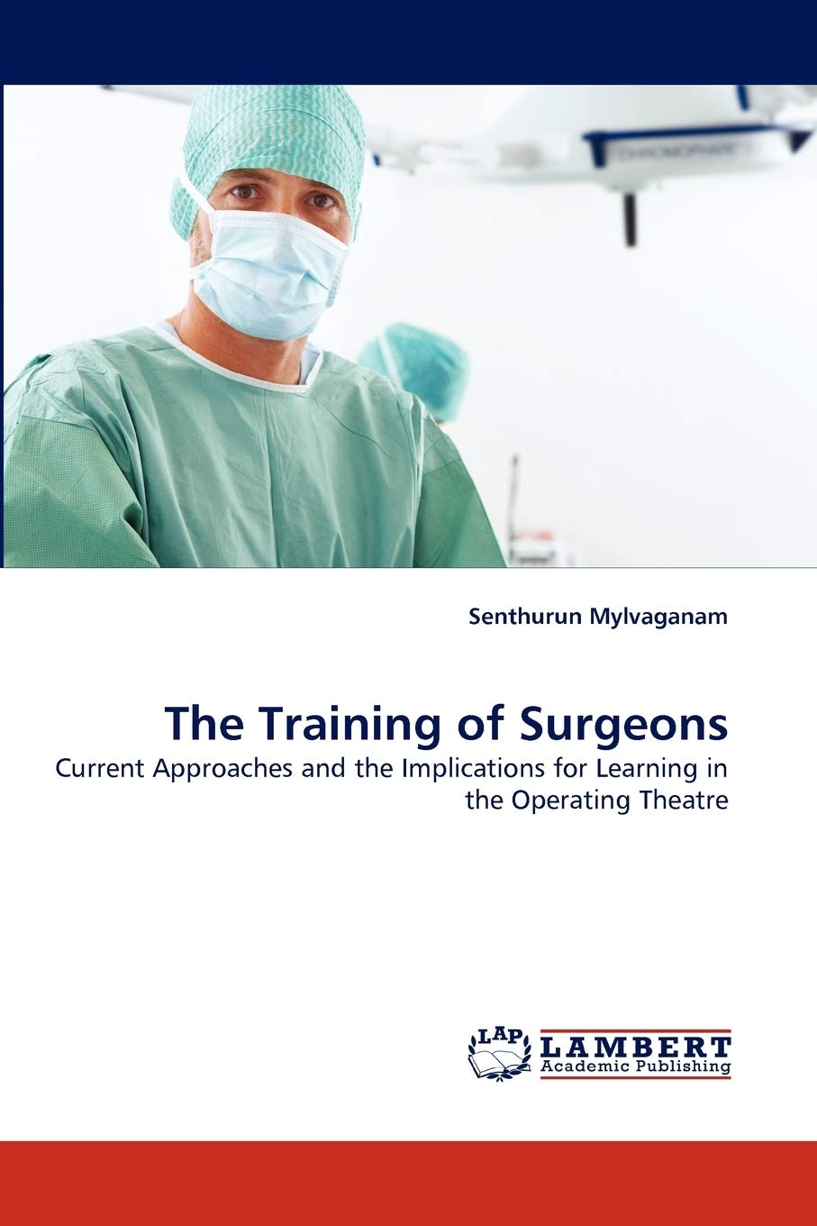The Training of Surgeons: Current Approaches and the Implications for Learning in the Operating Theatre,Used