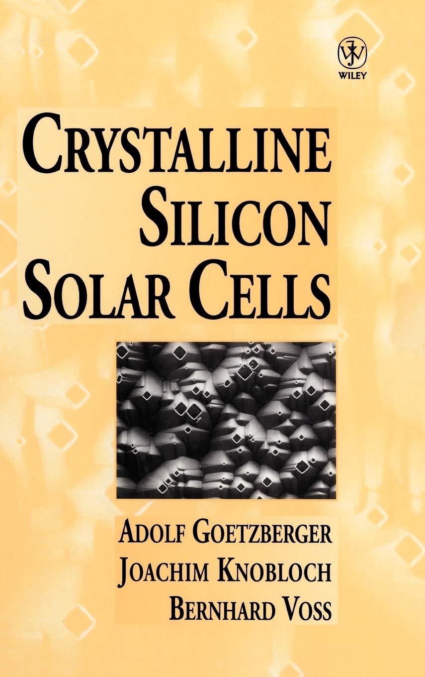 Crystalline Silicon Solar Cells: Technology and Systems Applications,Used
