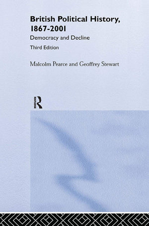 British Political History, 18672001: Democracy and Decline,Used