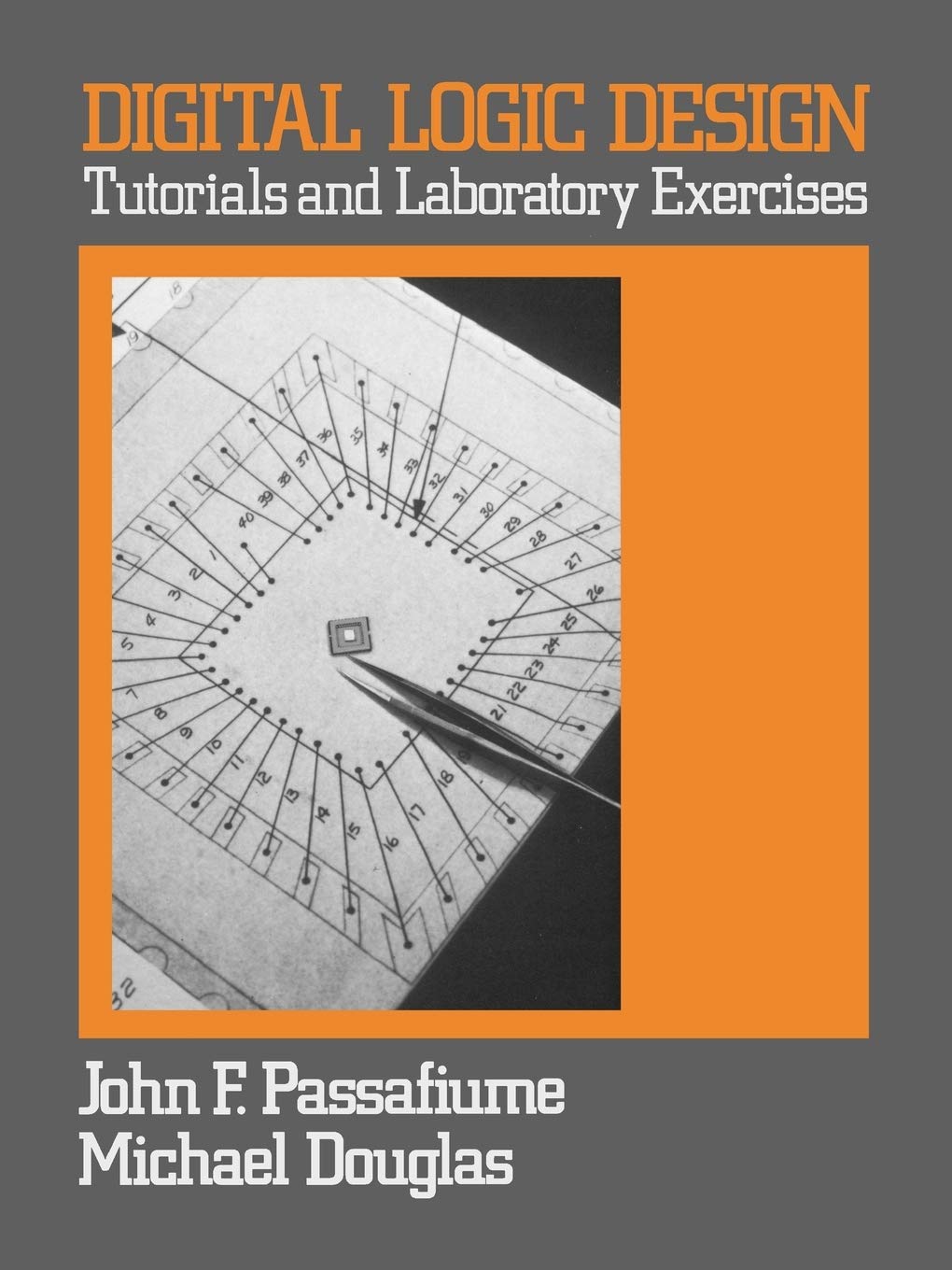 Digital Logic Design: Tutorial and Laboratory Exercises,Used