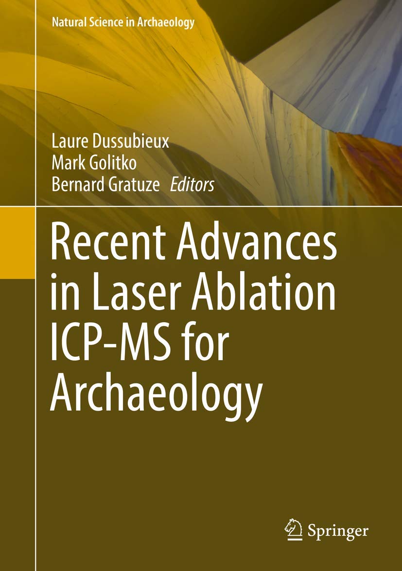 Recent Advances in Laser Ablation ICPMS for Archaeology (Natural Science in Archaeology),Used