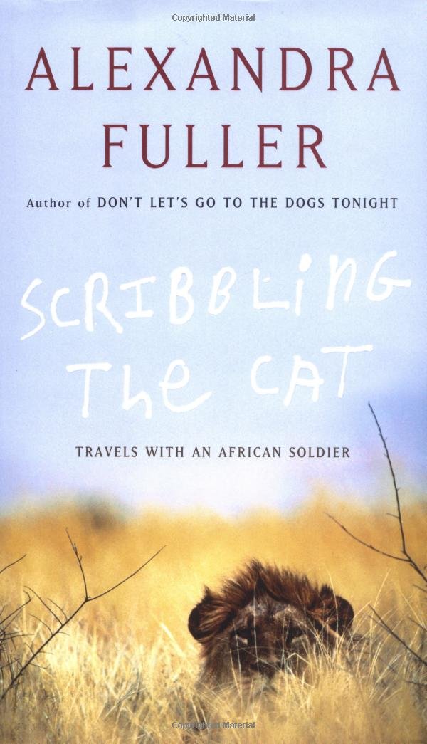 Scribbling The Cat: Travels With An African Soldier