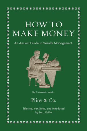 How To Make Money: An Ancient Guide To Wealth Management (Ancient Wisdom For Modern Readers),Used