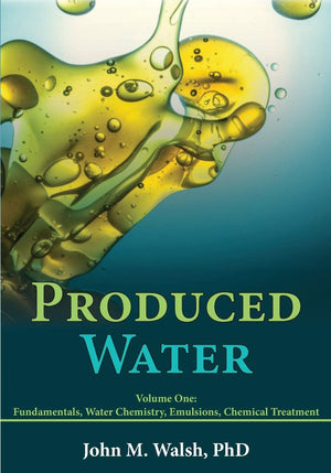 Produced Water: Volume 1: Fundamentals, Water Chemistry, Emulsions, Chemical Treatment,Used
