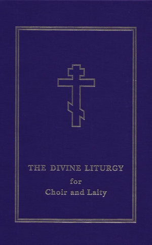 The Divine Liturgy: For Choir And Laity,New