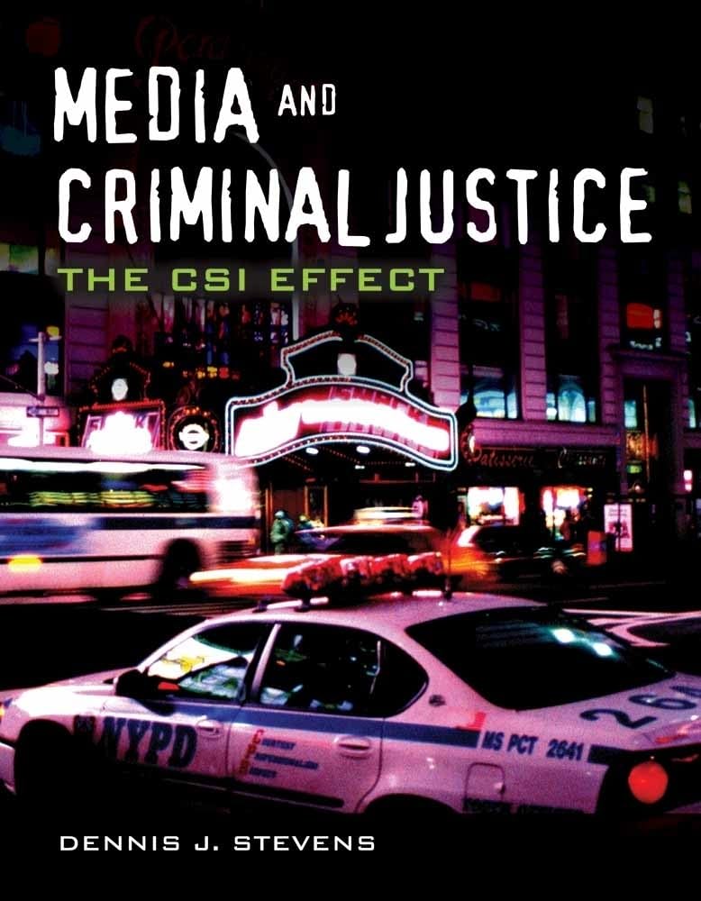 Media and Criminal Justice: The CSI Effect,Used