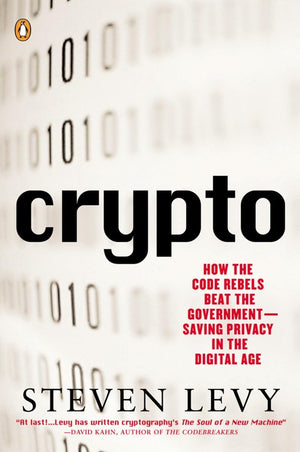 Crypto: How the Code Rebels Beat the Government Saving Privacy in the Digital Age,Used