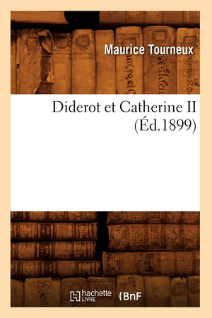 Diderot Et Catherine Ii (D.1899) (Histoire) (French Edition),New