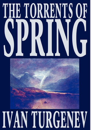 The Torrents of Spring by Ivan Turgenev, Fiction, Literary, Poetry,Used
