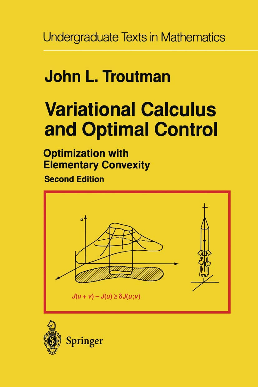 Variational Calculus and Optimal Control: Optimization with Elementary Convexity (Undergraduate Texts in Mathematics),Used