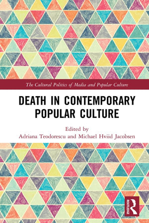 Death in Contemporary Popular Culture (The Cultural Politics of Media and Popular Culture),Used