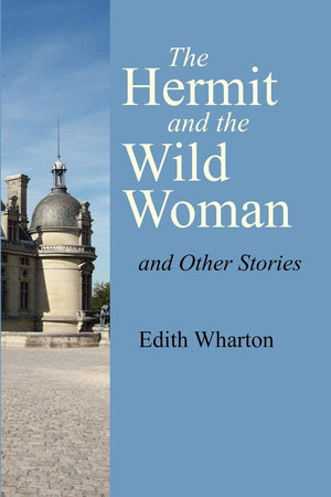 The Hermit And The Wild Woman And Other Stories,Used