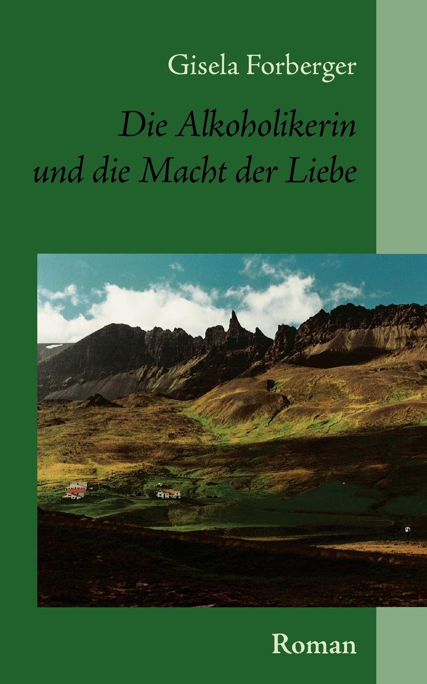 Die Alkoholikerin und die Macht der Liebe (German Edition),Used