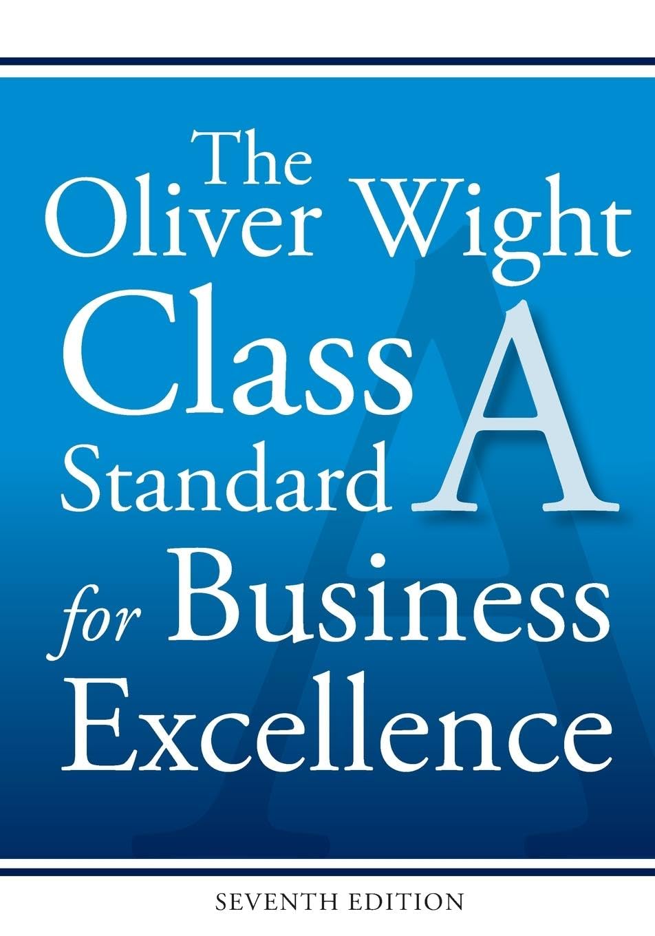 The Oliver Wight Class A Standard for Business Excellence,Used