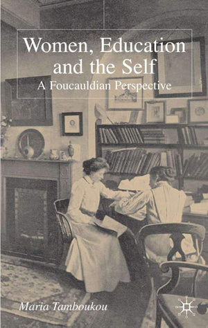 Women, Education and the Self: A Foucauldian Perspective,Used
