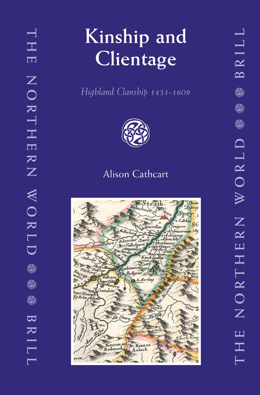 Kinship and Clientage: Highland Clanship 14511609 (Northern World),Used