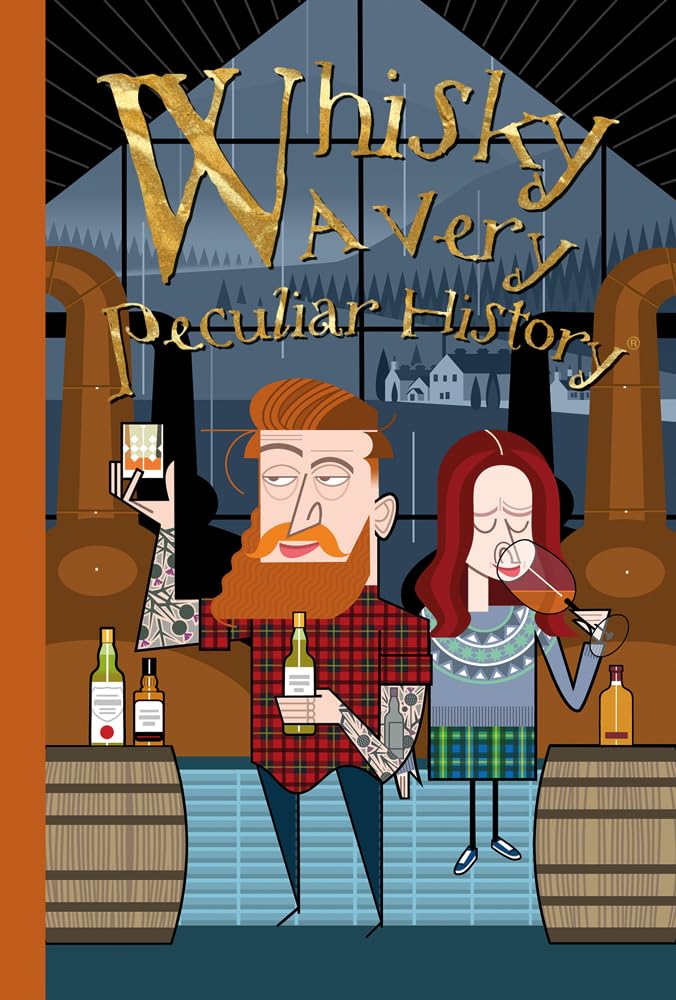 Whisky: A Very Peculiar History
