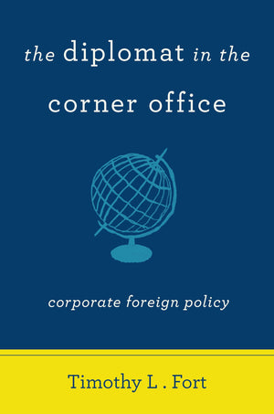 The Diplomat In The Corner Office: Corporate Foreign Policy,Used