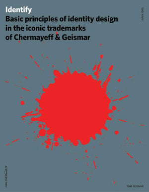 Identify: Basic Principles of Identity Design in the Iconic Trademarks of Chermayeff & Geismar,Used