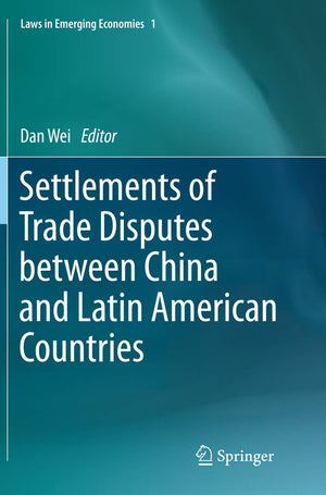Settlements of Trade Disputes between China and Latin American Countries (Laws in Emerging Economies, 1),Used