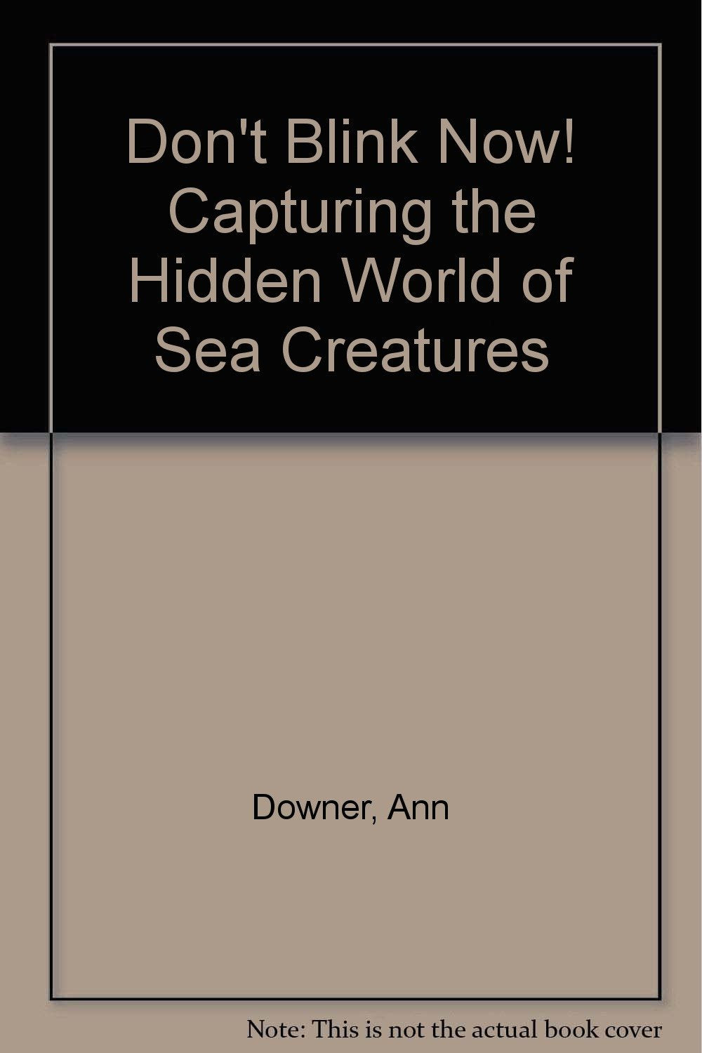 Don't Blink Now! Capturing the Hidden World of Sea Creatures,Used