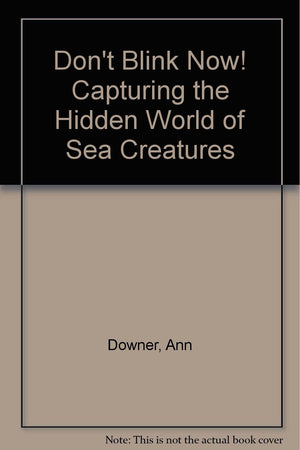 Don't Blink Now! Capturing the Hidden World of Sea Creatures,Used