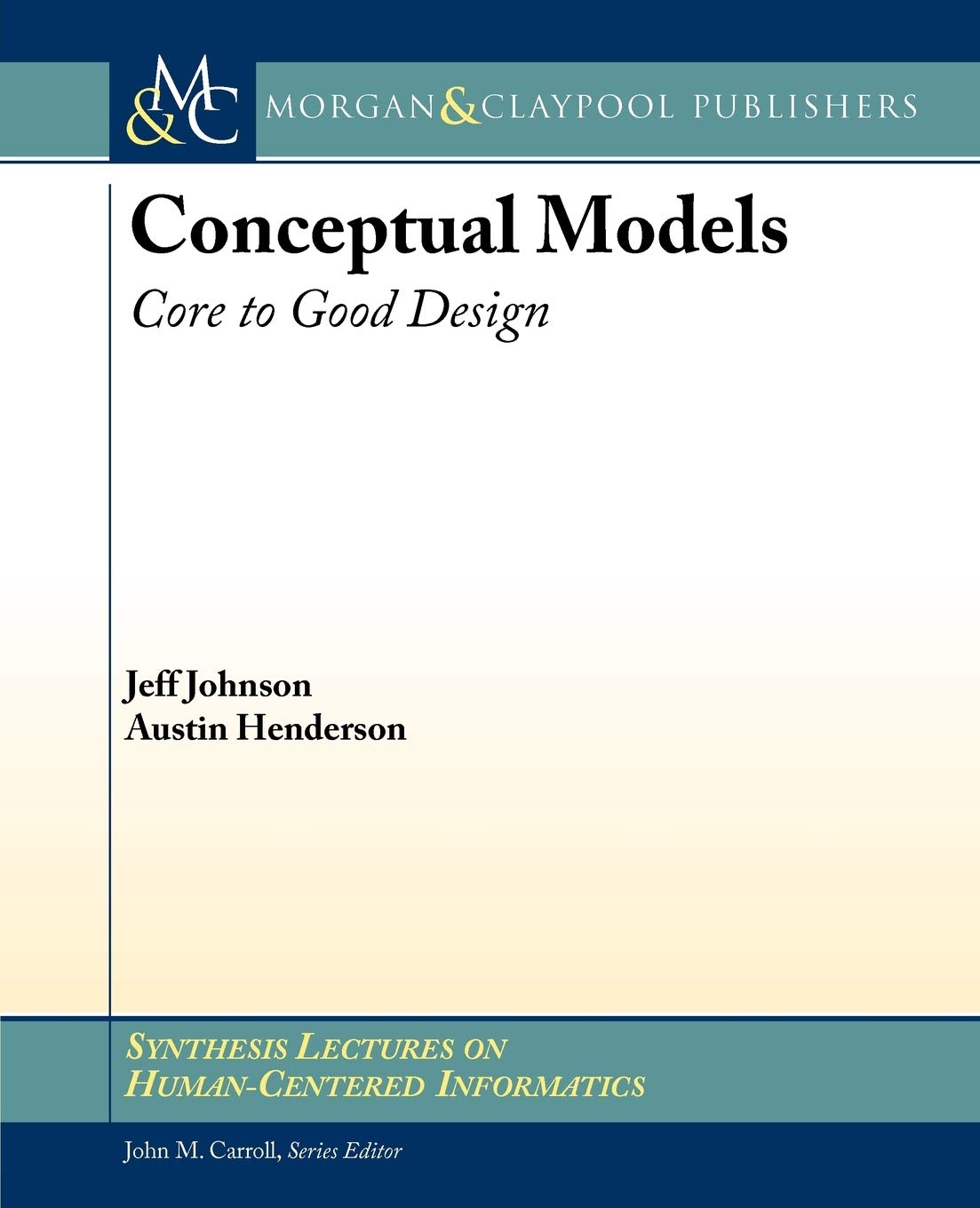 Conceptual Models: Core to Good Design (Synthesis Lectures on Humancentered Informatics, 12),Used