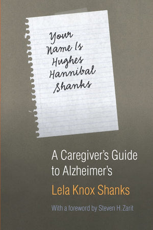 Your Name Is Hughes Hannibal Shanks: A Caregiver'S Guide To Alzheimer'S (Bison Book),Used