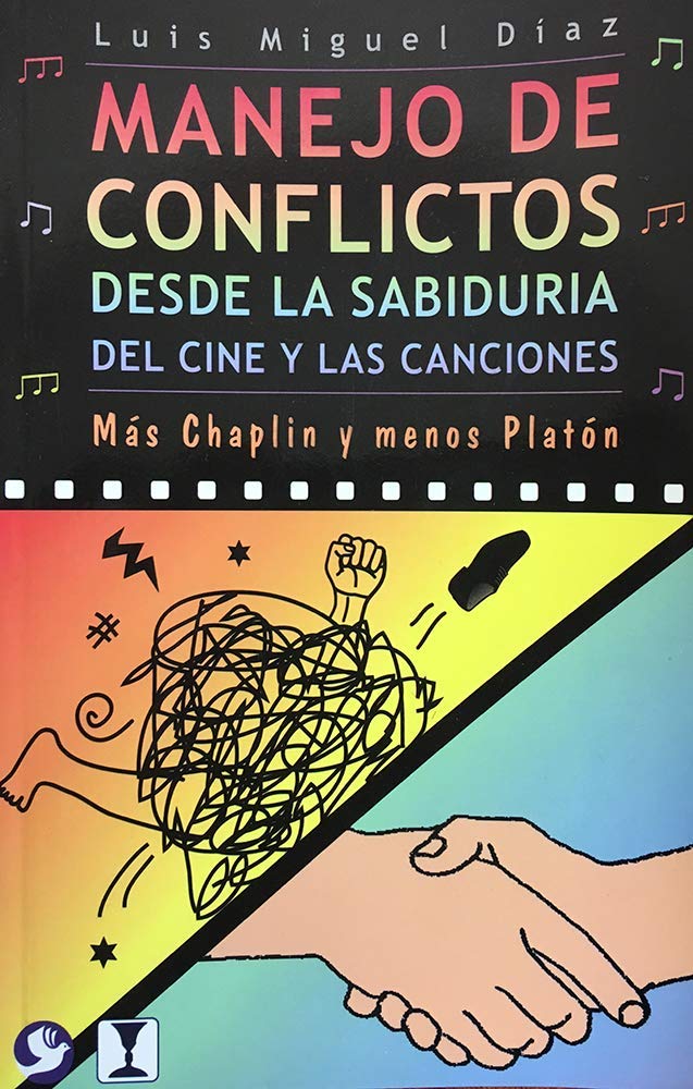 Manejo De Conflictos Desde La Sabidura Del Cine Y Las Canciones: Ms Chaplin Y Menos Platn