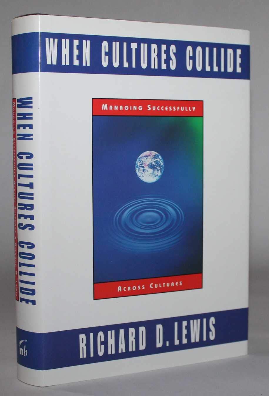 When Cultures Collide: Managing Successfully Across Cultures,Used