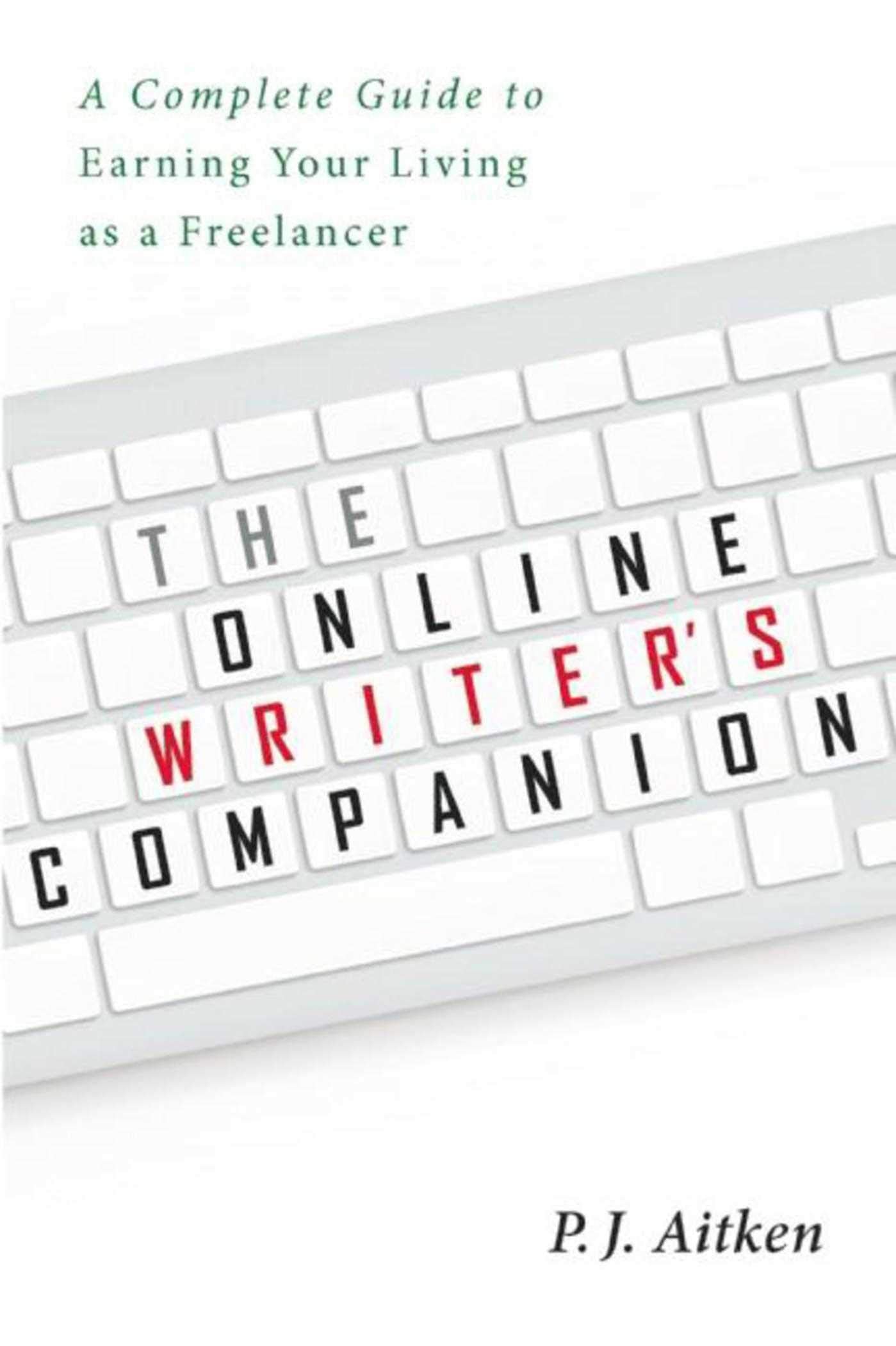 The Online Writer'S Companion: A Complete Guide To Earning Your Living As A Freelancer,Used