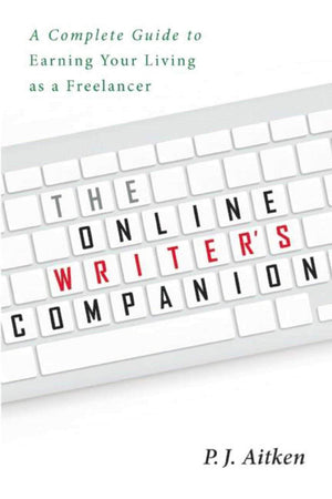 The Online Writer'S Companion: A Complete Guide To Earning Your Living As A Freelancer,Used