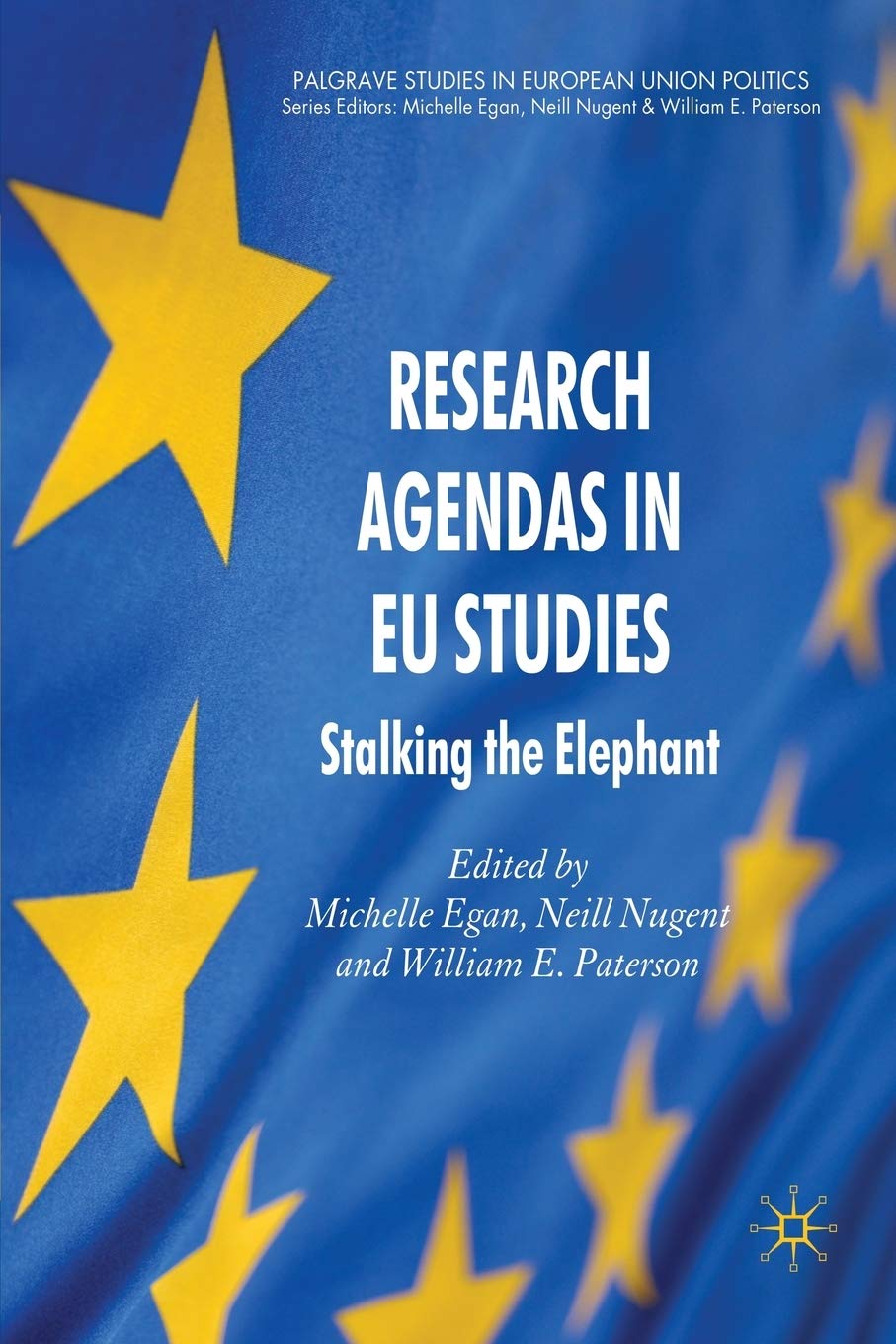 Research Agendas In Eu Studies: Stalking The Elephant (Palgrave Studies In European Union Politics),Used
