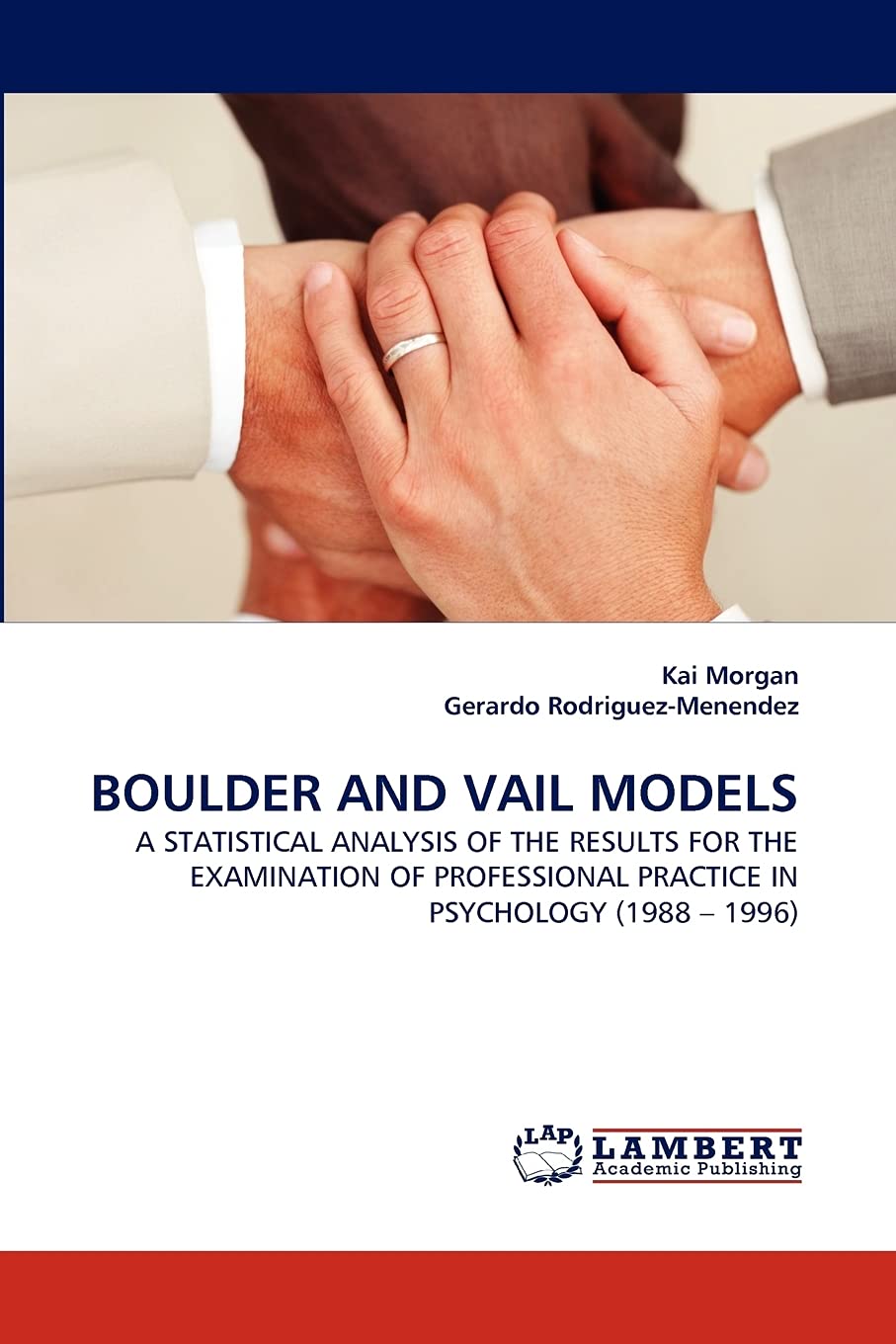 BOULDER AND VAIL MODELS: A STATISTICAL ANALYSIS OF THE RESULTS FOR THE EXAMINATION OF PROFESSIONAL PRACTICE IN PSYCHOLOGY (1988 ,Used