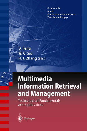Multimedia Information Retrieval and Management: Technological Fundamentals and Applications (Signals and Communication Technolo,New