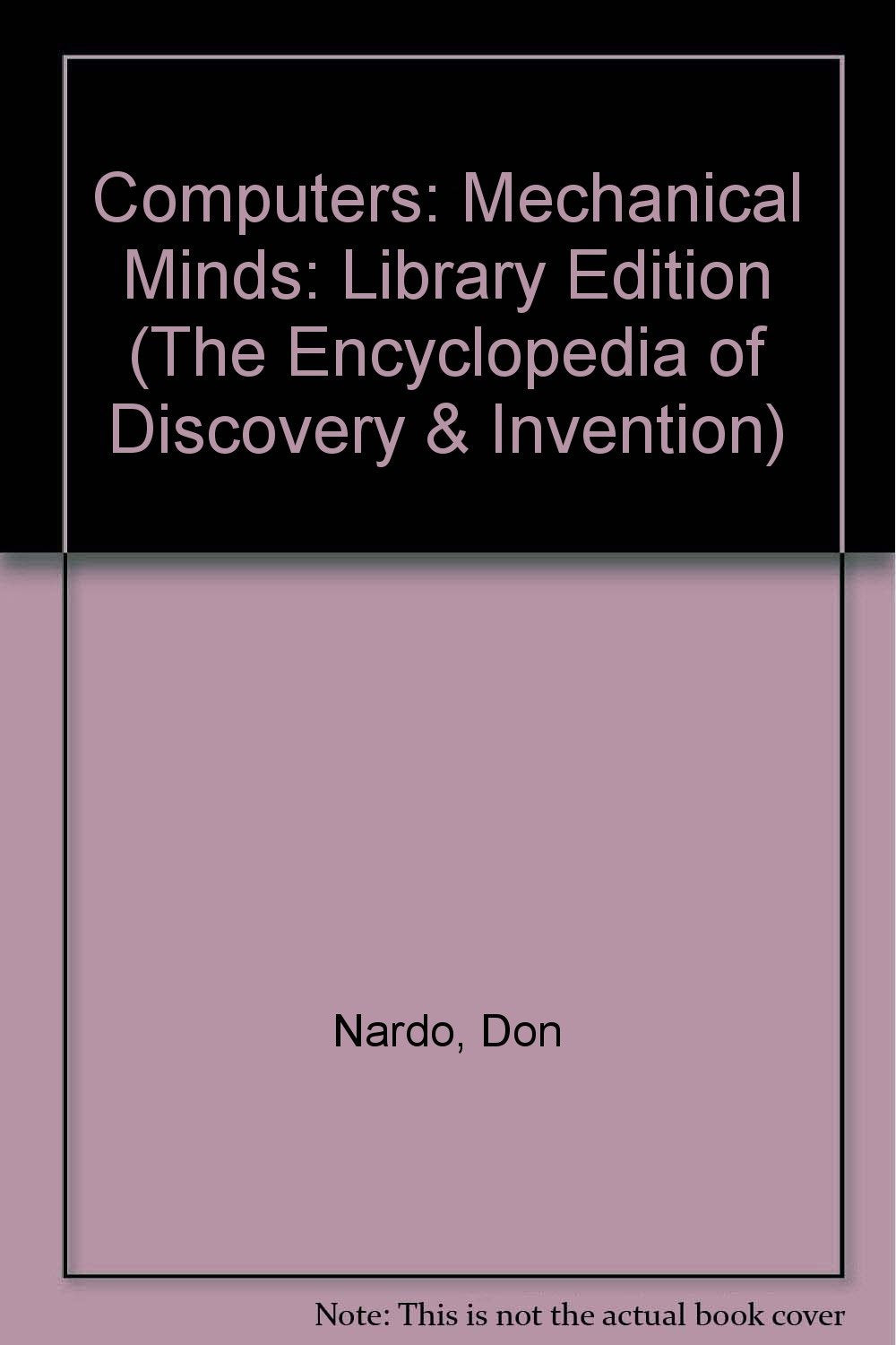Computers: Mechanical Minds (Encyclopedia of Discovery and Invention),Used