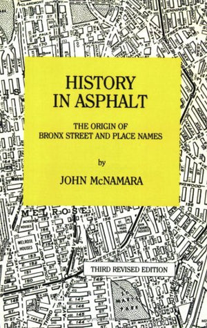 History in Asphalt: The Origin of Bronx Street and Place Names,Used