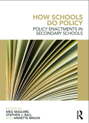How Schools Do Policy: Policy Enactments In Secondary Schools,Used