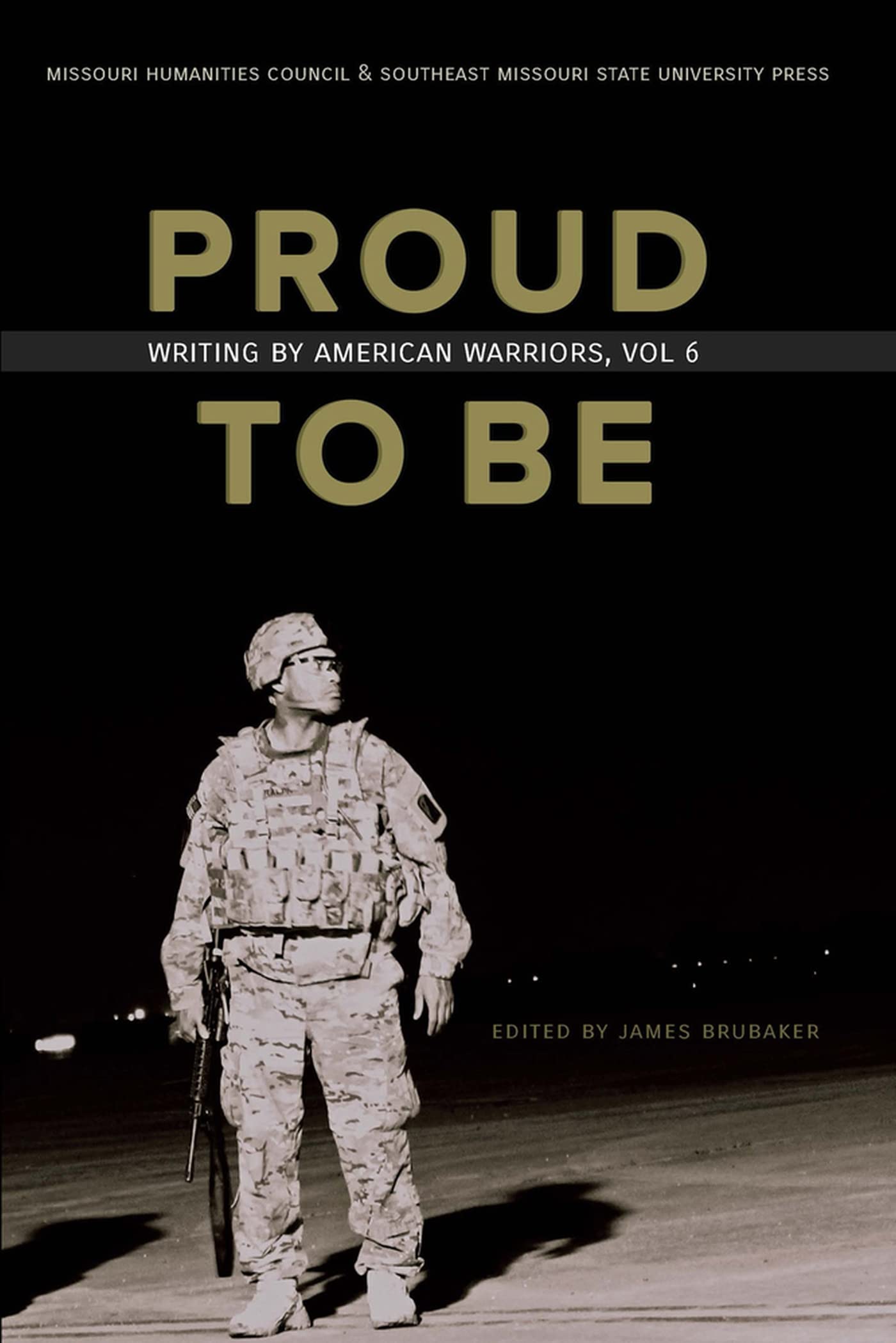 Proud to Be: Writing by American Warriors, Volume 6,New