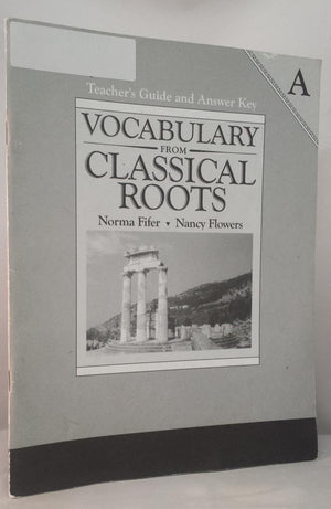 Vocabulary From Classical Roots A: Teacher's Guide and Answer Key,New