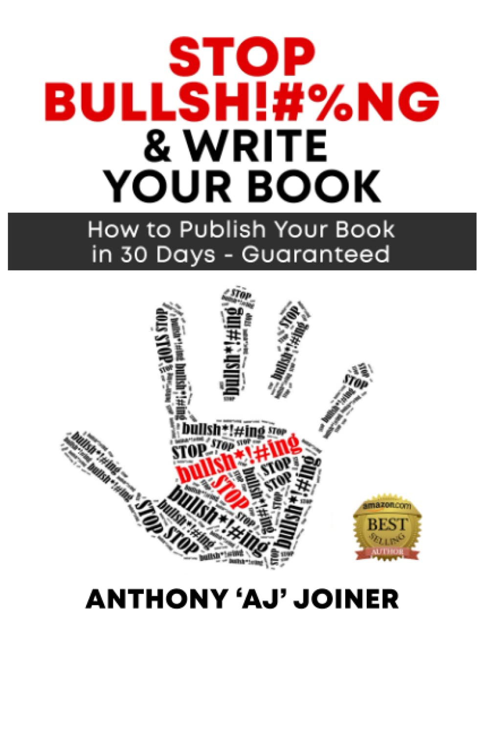 Stop Bullsh*#%ng & Write Your Book: The StepbyStep, No Stress Guide for Writing & Publishing Your Book in 30 Days  Guaranteed,Used