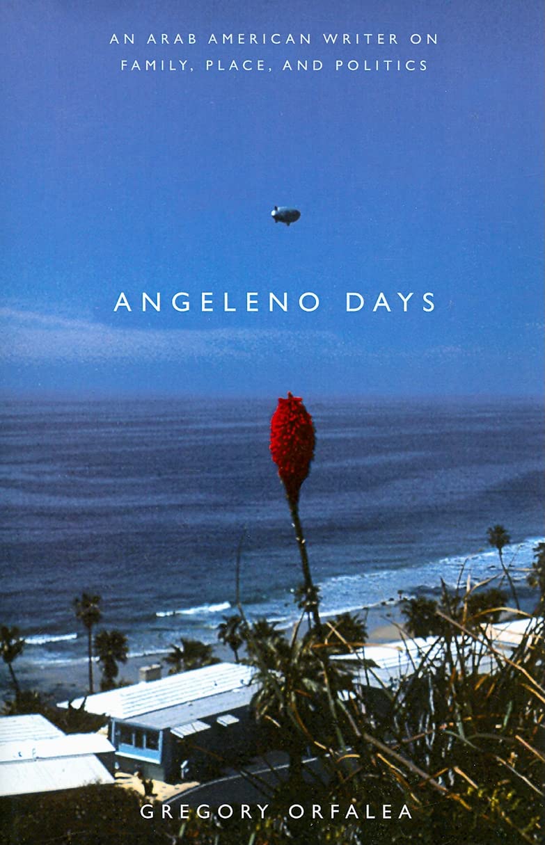 Angeleno Days: An Arab American Writer on Family, Place, and Politics,Used