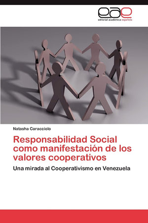 Responsabilidad Social como manifestacin de los valores cooperativos: Una mirada al Cooperativismo en Venezuela (Spanish Editi,Used