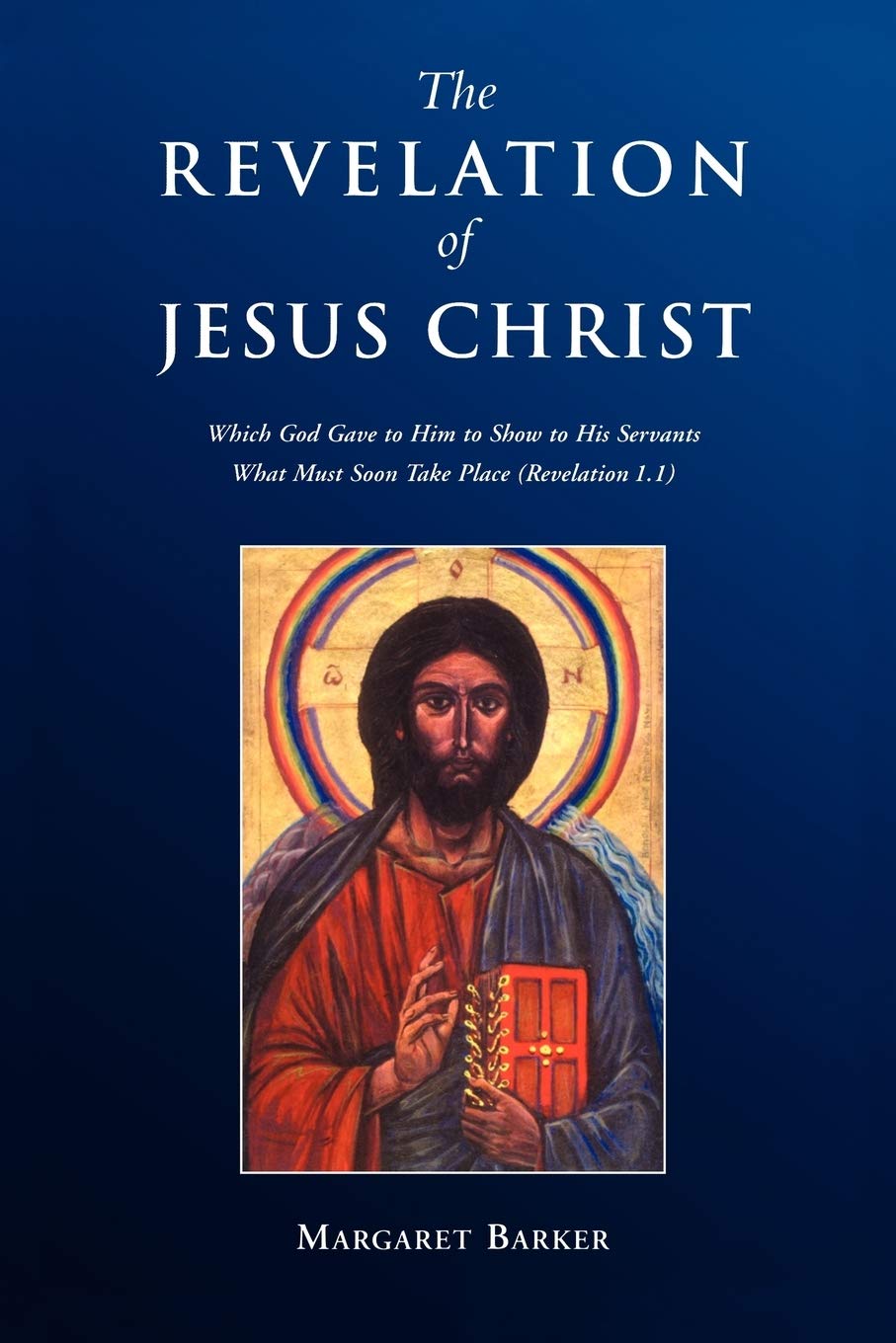 Revelation Of Jesus Christ: Which God Gave To Him To Show To His Servants What Must Soon Take Place (Revelation 1.1)