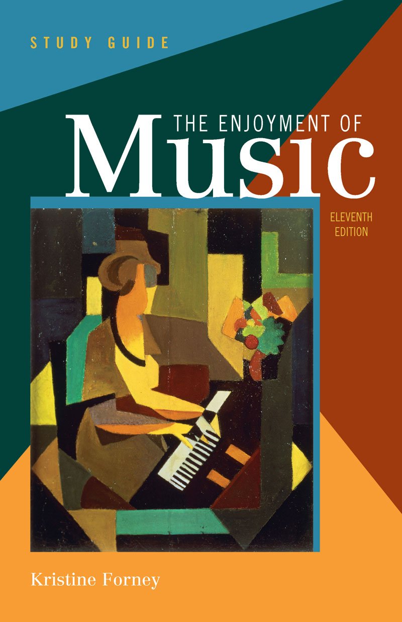 Study Guide: for The Enjoyment of Music: An Introduction to Perceptive Listening, Eleventh Edition,New