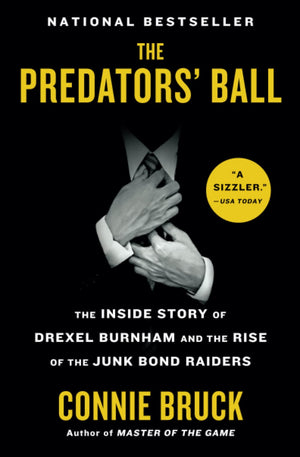 The Predators' Ball: The Inside Story of Drexel Burnham and the Rise of the Junk Bond Raiders,Used