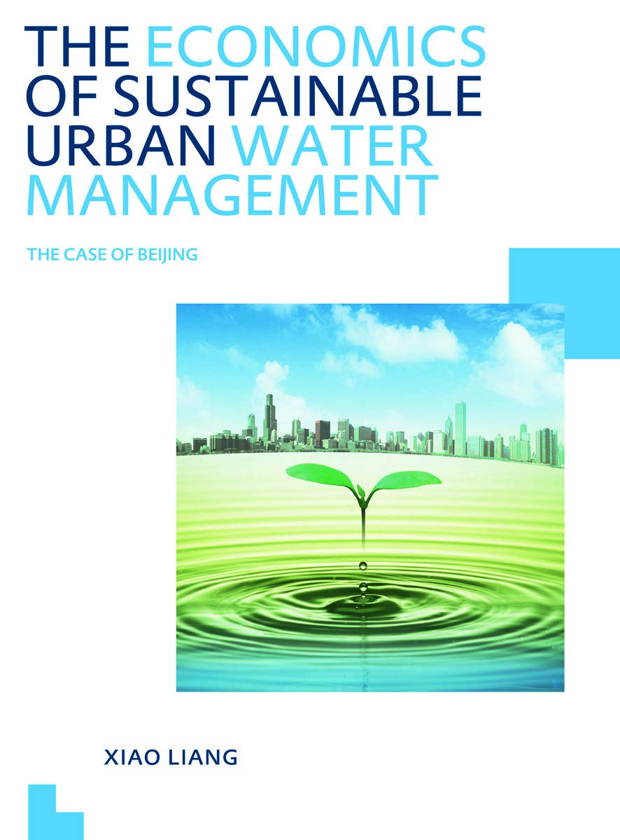 The Economics of Sustainable Urban Water Management: the Case of Beijing: UNESCOIHE PhD Thesis,Used